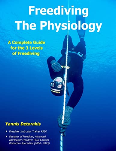 Freediving - The Physiology: A Complete Guide for the 3 Levels of Freediving (Freediving Books, Band 2)